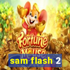 sam flash 2